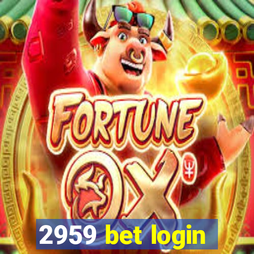 2959 bet login